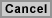 Cancel